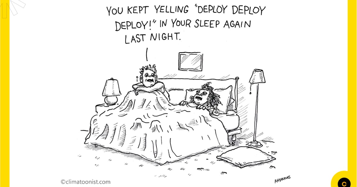 Cartoon: Deploy, deploy, deploy! | Canary Media